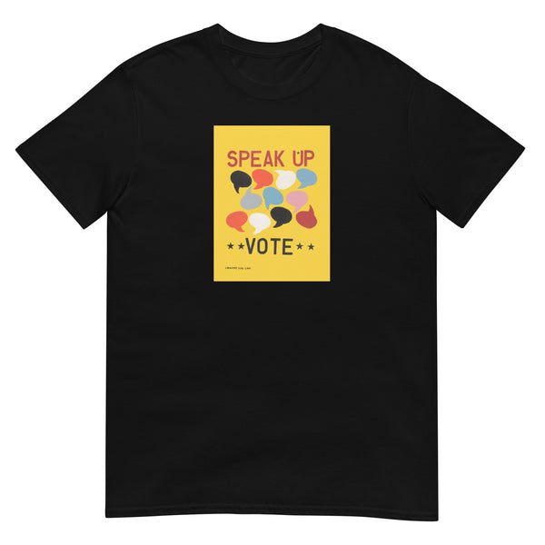 Speak Up Vote Short-Sleeve Unisex T-Shirt